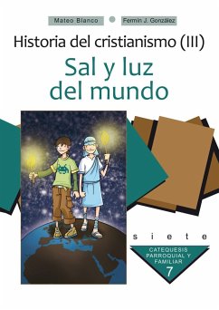 Historia del cristianismo III : sal y luz del mundo - Blanco Cotano, Mateo; González Melado, Fermín J.