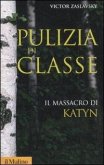 Pulizia di classe. Il massacro di Katyn Pulizia di classe. Il massacro di Katyn