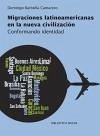 Migraciones latinoamericanas en la nueva civilización : conformando identidad - Barbolla Camarero, Domingo