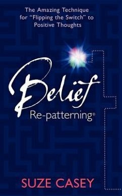 Belief Re-Patterning: The Amazing Technique for 