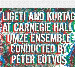 Ligeti And Kurtag At Carnegie Hall - Zagorinskaya/Perenyi/Eötvös/Umze Ensemble