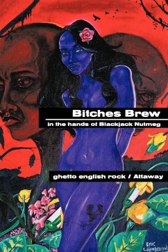 Bitches Brew - Ghetto English Rock; Attaway