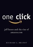 One Click: Jeff Bezos and the Rise of Amazon.com