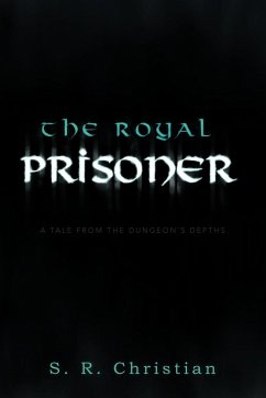The Royal Prisoner - Christian, S. R.