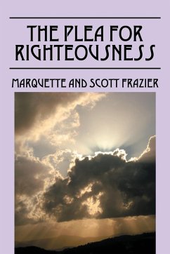 The Plea for Righteousness - Frazier, Scott; Frazier, Marquette