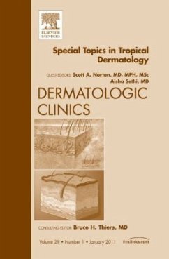 Special Topics in Tropical Dermatology, An Issue of Dermatologic Clinics - Norton, Scott A.;Sethi, Aisha