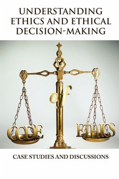 Understanding Ethics and Ethical Decision-Making - Icheku, Vincent