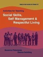 Activities for Teaching Social Skills, Self Management & Respectful Living - Palomares, Susanna; Schilling, Dianne