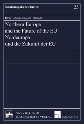 Northern Europe and the Future of the EU Northern Europe and the Future of the EU