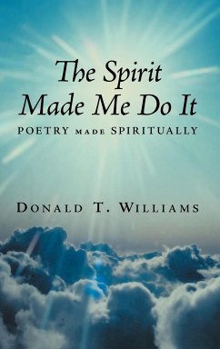 The Spirit Made Me Do It - Williams, Donald T.