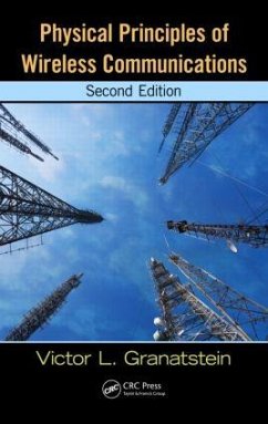 Physical Principles of Wireless Communications - Granatstein, Victor L