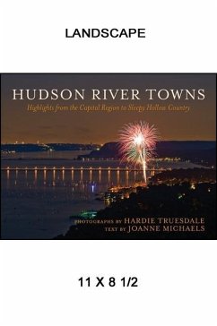 Hudson River Towns: Highlights from the Capital Region to Sleepy Hollow Country - Michaels, Joanne