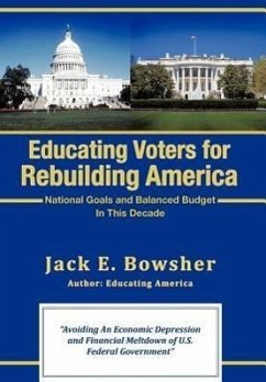 Educating Voters for Rebuilding America - Bowsher, Jack E.