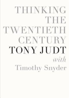 Thinking the Twentieth Century - Judt, Tony