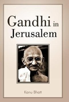Gandhi in Jerusalem - Bhatt, Kanu