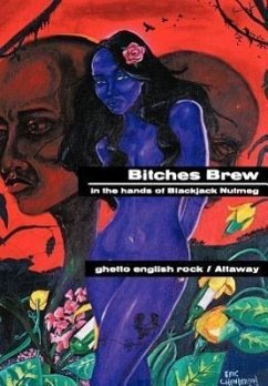 Bitches Brew - Ghetto English Rock; Attaway