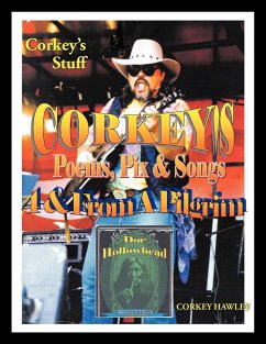 Corkey's Poems, Pix & Songs 4 & From A Pilgrim - Hawley, Corkey