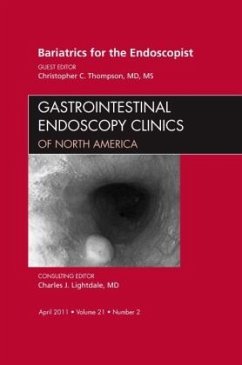 Bariatrics for the Endoscopist, An Issue of Gastrointestinal Endoscopy Clinics - Thompson, Christopher