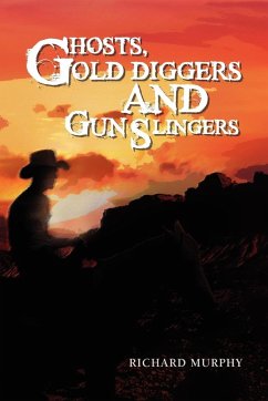 Ghosts, Gold Diggers and Gun Slingers - Murphy, Richard