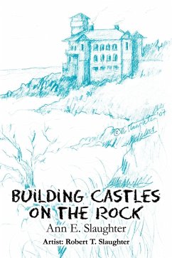 Building Castles on the Rock - Slaughter, Ann E.
