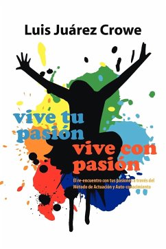 Vive Tu Pasion... Vive Con Pasion - Crowe, Luis Ju