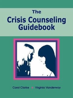 The Crisis Counseling Guidebook - Clarke, Carol; Virginia, Vanderway