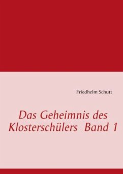 Das Geheimnis des Klosterschülers Band 1