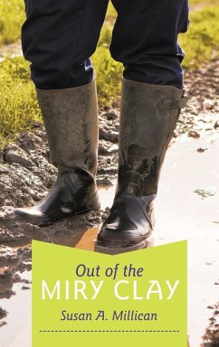 Out of the Miry Clay - Millican, Susan A.