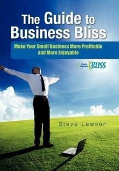 The Guide to Business Bliss - Lawson, Steve