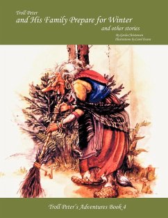 Troll Peter and His Family Prepare for Winter and Other Stories - Christensen, Gerda; Evans, Carol