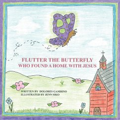Flutter the Butterfly Who Found a Home with Jesus - Gambino, Dolores