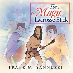 The Magic Lacrosse Stick - Yannuzzi, Frank M.