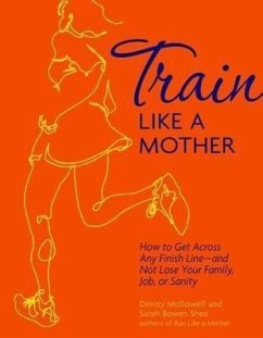 Train Like a Mother - Shea, Sarah Bowen; McDowell, Dimity