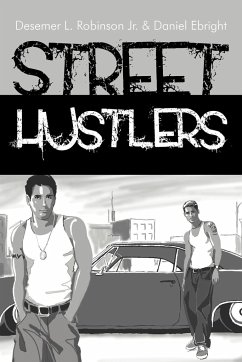 Street Hustlers - Robinson Jr, Desemer L.; Ebright, Daniel