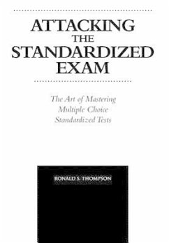 Attacking the Standardized Exam - Thompson, Ronald S.