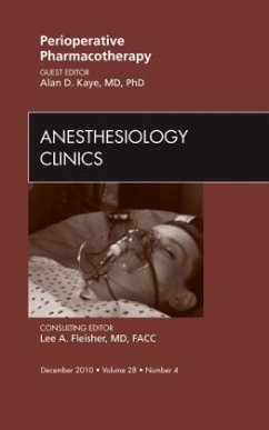 Perioperative Pharmacotherapy, An Issue of Anesthesiology Clinics - Kaye, Alan