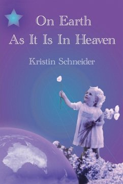 On Earth as It Is in Heaven - Schneider, Kristin