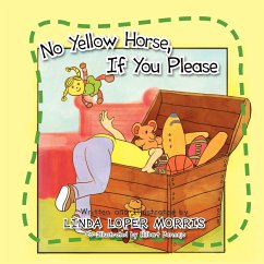 No Yellow Horse, If You Please - Morris, Linda Loper
