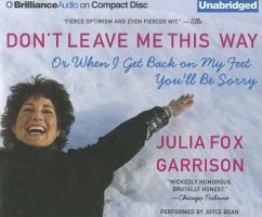 Don't Leave Me This Way: Or When I Get Back on My Feet You'll Be Sorry - Garrison, Julia Fox