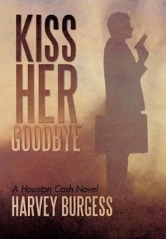 Kiss Her Goodbye - Burgess, Harvey