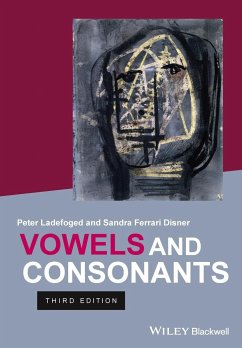 Vowels and Consonants - Ladefoged, Peter; Ferrari Disner, Sandra