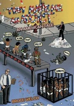 They Made Me an Addict They Made Me an Addict