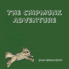 The Chipmunk Adventure - Wallace-Smith, Susan