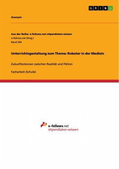 Unterrichtsgestaltung zum Thema: Roboter in der Medizin - Anonym