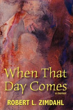 When That Day Comes - Zimdahl, Robert L.