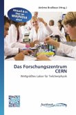 Das Forschungszentrum CERN