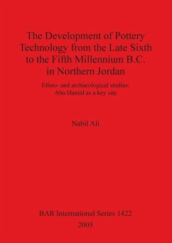 The Development of Pottery Technology from the Late Sixth to the Fifth Millennium B.C. in Northern Jordan - Ali, Nabil