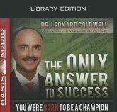 The Only Answer to Success (Library Edition): You Were Born to Be a Champion