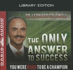 The Only Answer to Success (Library Edition): You Were Born to Be a Champion - Coldwell, Leonard