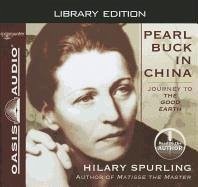 Pearl Buck in China (Library Edition): Journey to the Good Earth - Spurling, Hilary